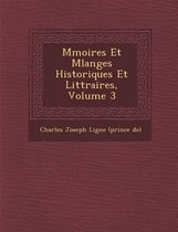 M Moires Et Melanges Historiques Et Litt Raires, Volume 3