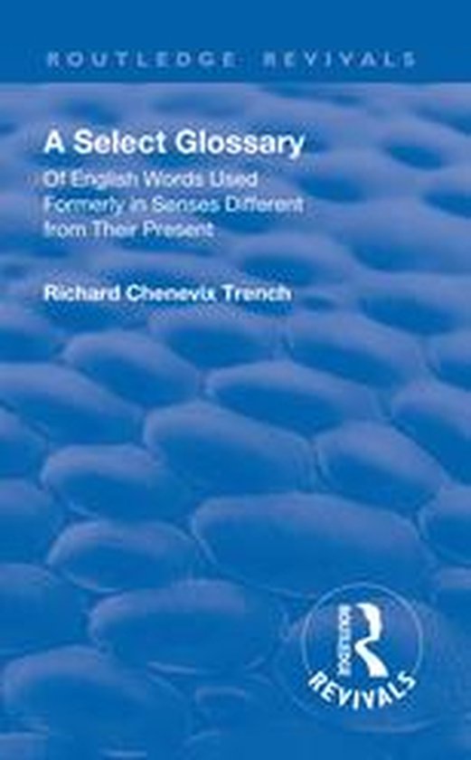 Routledge Revivals Revival A Select Glossary 1906 Ebook Richard Chenevix Bol 