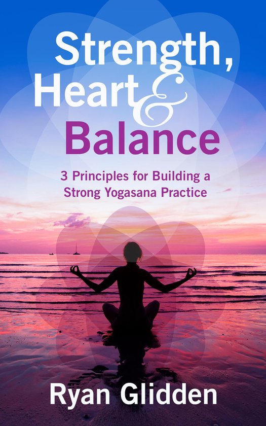 Strength, Heart & Balance 3 Principles for Building a Strong ... - cover
