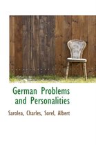 German Problems and Personalities