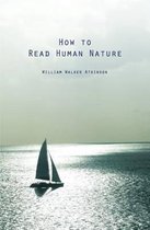 How to Read Human Nature