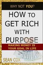 How to Get Rich with Purpose