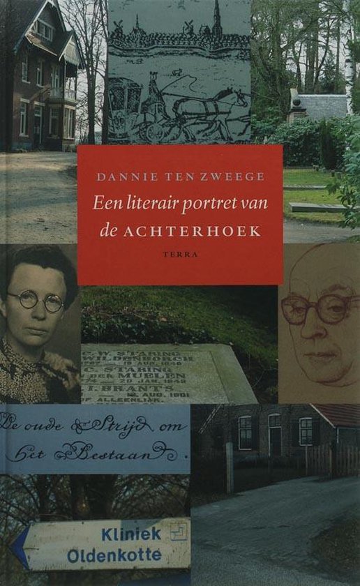 Cover van het boek 'Een literair portret van de Achterhoek' van Dannie ten Zweege