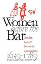 Published by the Omohundro Institute of Early American History and Culture and the University of North Carolina Press - Women Before the Bar