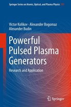 Springer Series on Atomic, Optical, and Plasma Physics 101 - Powerful Pulsed Plasma Generators