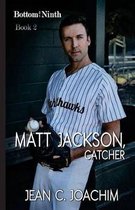 Matt Jackson, Catcher