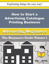 How to Start a Advertising Catalogue Printing Business (Beginners Guide)