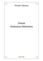 Collection Classique - Venise itinéraires littéraires