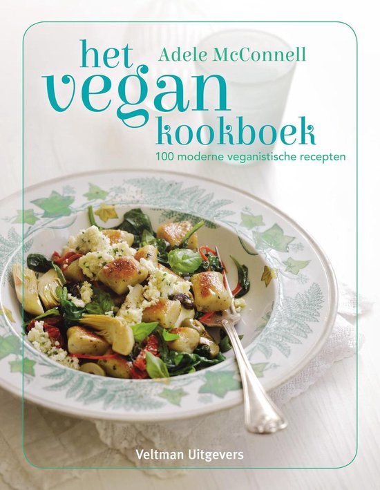 Het vegan kookboek - Adele Mcconnell | Northernlights300.org