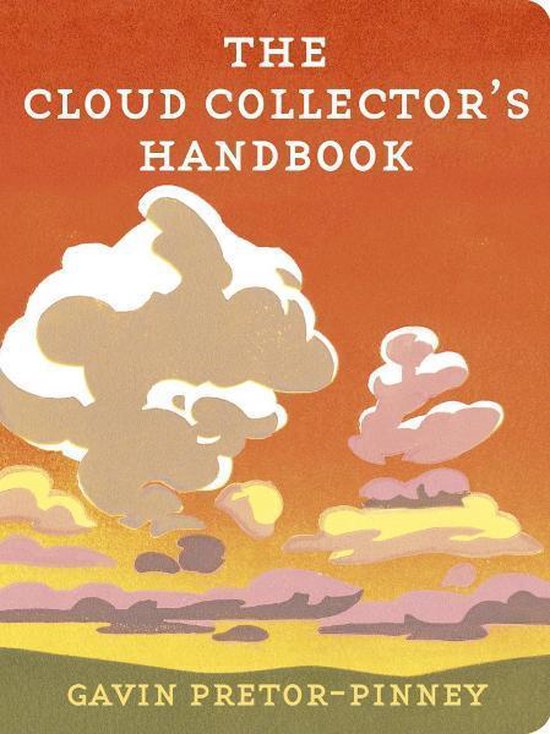 La couverture de 'The Cloud Collector's Handbook' montre un ciel orange avec des formes nuageuses beiges, roses et jaunes. Le titre et le nom de l'auteur sont en lettres blanches.