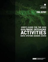 User's Guide for the 2005 Gulfwide Offshore Activities Data System