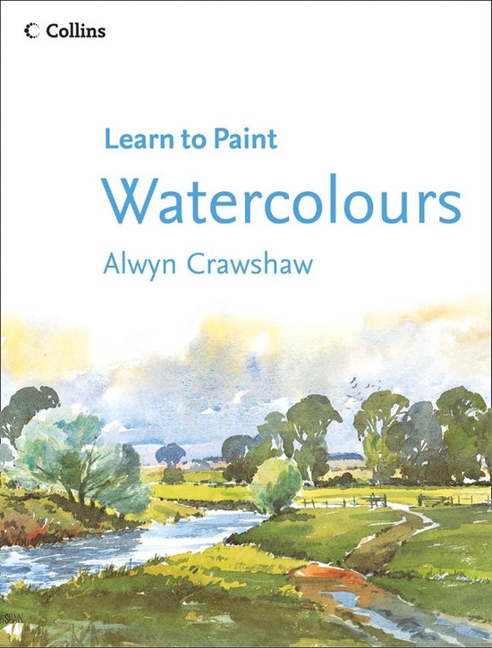 Learn to Paint Watercolours (Learn to Paint) (ebook), Alwyn Crawshaw