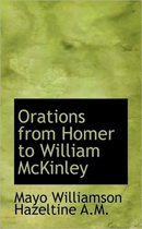 Orations from Homer to William McKinley