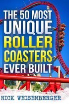 Amazing Roller Coasters-The 50 Most Unique Roller Coasters Ever Built