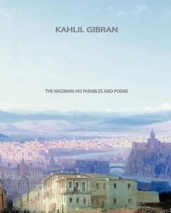 Boek 'The Madman: His Parables and Poems' van Kahlil Gibran met een schilderachtig landschap van een stad aan de kust.