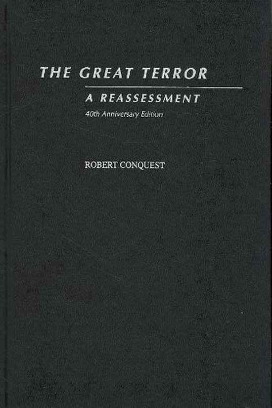 Boek kaft met de titel "THE GREAT TERROR A REASSESSMENT 40th Anniversary Edition" door "ROBERT CONQUEST".