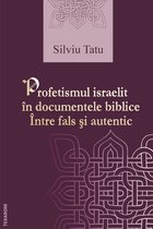 Profetismul israelit în documentele biblice: între fals şi autentic