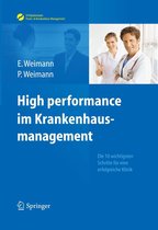 Erfolgskonzepte Praxis- & Krankenhaus-Management - High performance im Krankenhausmanagement