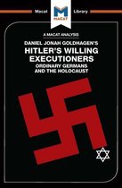 The Macat Library - An Analysis of Daniel Jonah Goldhagen's Hitler's Willing Executioners