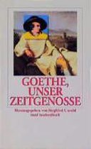 Goethe, unser Zeitgenosse