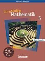 Lernstufen Mathematik 5. Hauptschule Bayern. Neue Ausgabe
