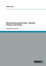 Metropolisierung Der Erde - Aktuelle Prozesse Und Trends