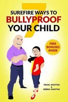 7 Surefire Ways to Bullyproof Your Child