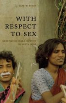 With Respect to Sex - Negotiating Hijra Identity in South India