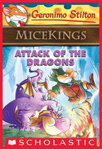 Geronimo Stilton Micekings 1 - Attack of the Dragons (Geronimo Stilton Micekings #1)