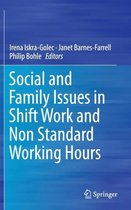 Social and Family Issues in Shift Work and Non Standard Working Hours