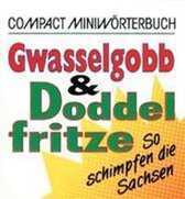 Compact Miniwörterbuch. Gwasselgobb und Doddelfritze