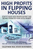 High Profits in Flipping Houses