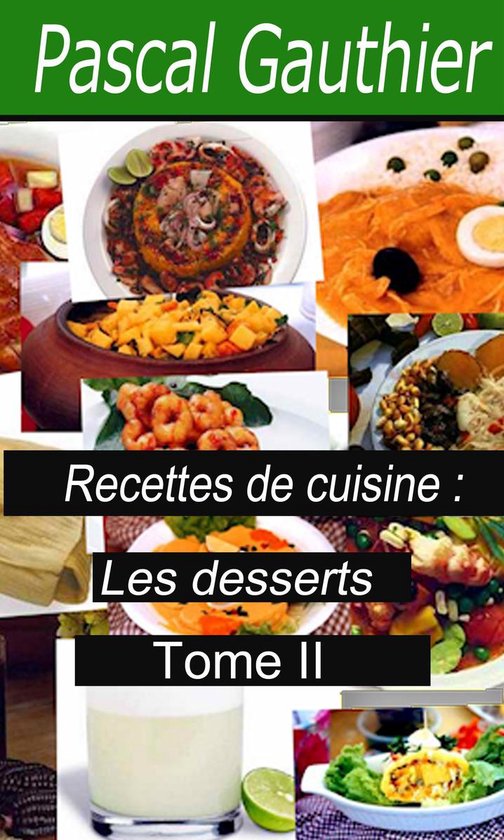 Recettes de cuisine: Les desserts Tome II - cover