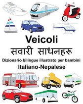Italiano-Nepalese Veicoli Dizionario Bilingue Illustrato Per Bambini