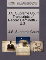 U.S. Supreme Court Transcripts of Record Caminetti v. U.S.