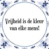 Tegeltje met Spreuk (Tegeltjeswijsheid): Vrijheid is de kleur van elke mens! + Kado verpakking & Plakhanger