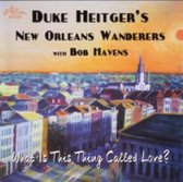 Duke Heitger's New Orleans Wanderers With Bob Have - What Is This Thing Called Love? (CD)