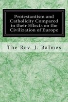 Protestantism and Catholicity Compared in their Effects on the Civilization of Europe