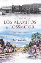 Brief History - A Brief History of Los Alamitos-Rossmoor