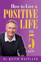 How to Live a Positive Life