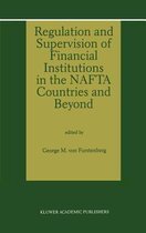 Regulation and Supervision of Financial Institutions in the NAFTA Countries and Beyond