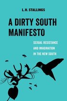 American Studies Now: Critical Histories of the Present 10 - A Dirty South Manifesto