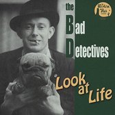The Bad Detectives - Look At Life (CD)