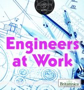 Scientists at Work - Engineers at Work