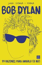 No ficción - Bob Dylan. 99 razones para amarlo (o no)