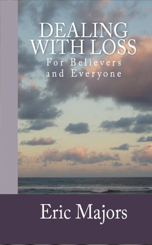 Dealing with Loss for Believers and Everyone - cover