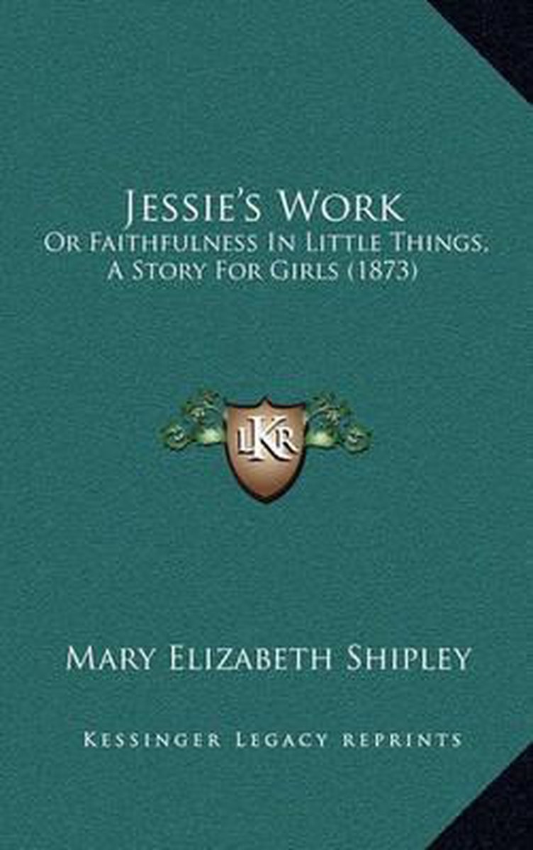 Jessie's Work van Mary Elizabeth Shipley