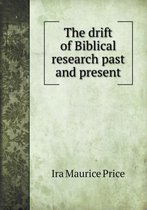 The drift of Biblical research past and present