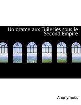 Un Drame Aux Tuileries Sous Le Second Empire