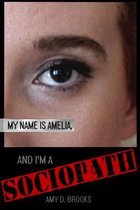 My Name is Amelia, and I'm a Sociopath